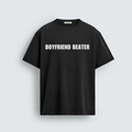 A black regular-fit t-shirt featuring the words "BOYFRIEND BEATER" printed in bold, white sans-serif capital letters across the chest.
